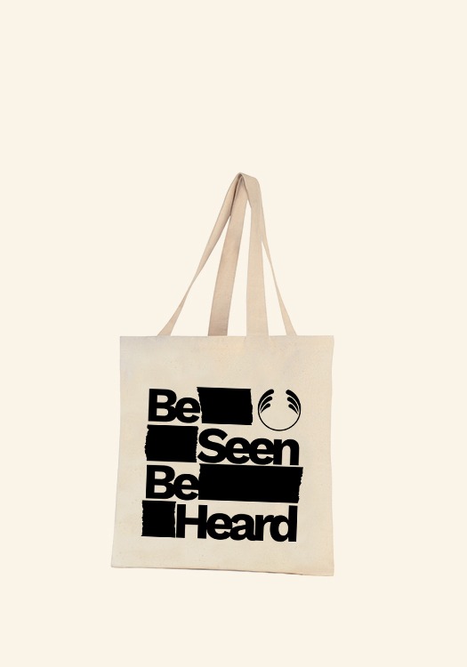 Tote Bag Be Seen Be Heard